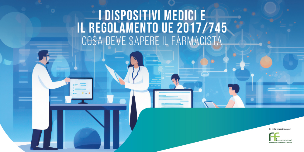 I dispositivi medici e il regolamento UE 2017/745