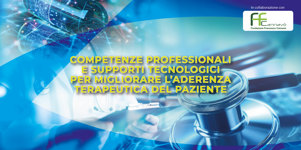 Competenze professionali e supporti tecnologici per migliorare l'aderenza terapeutica del paziente